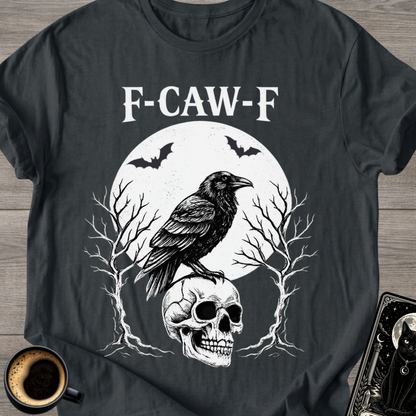 Raven 'F-CAW-F' Humor T-Shirt