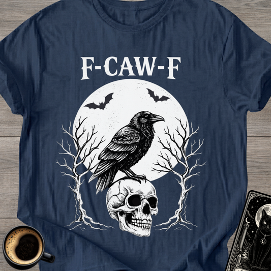 Raven 'F-CAW-F' Humor T-Shirt