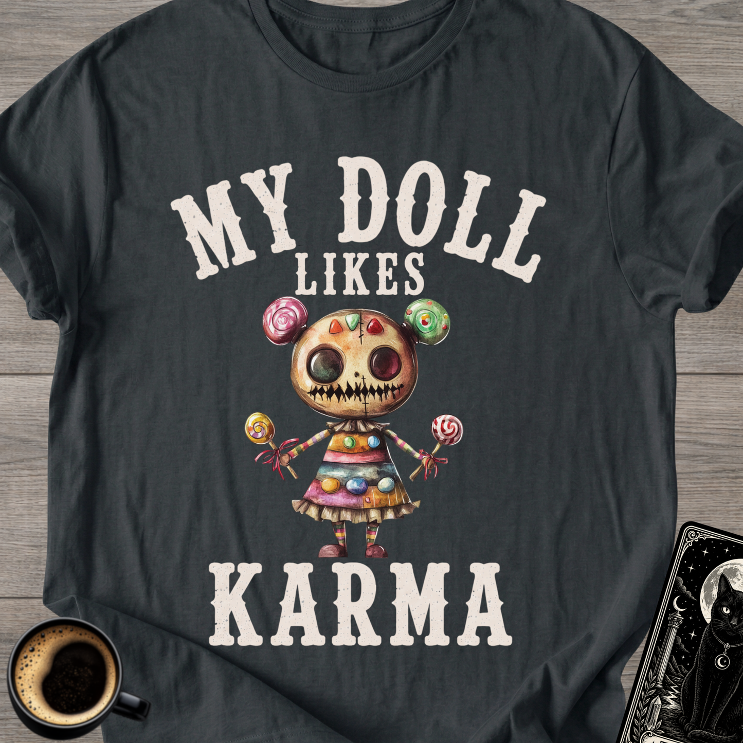 My Doll Likes Karma T-Shirt
