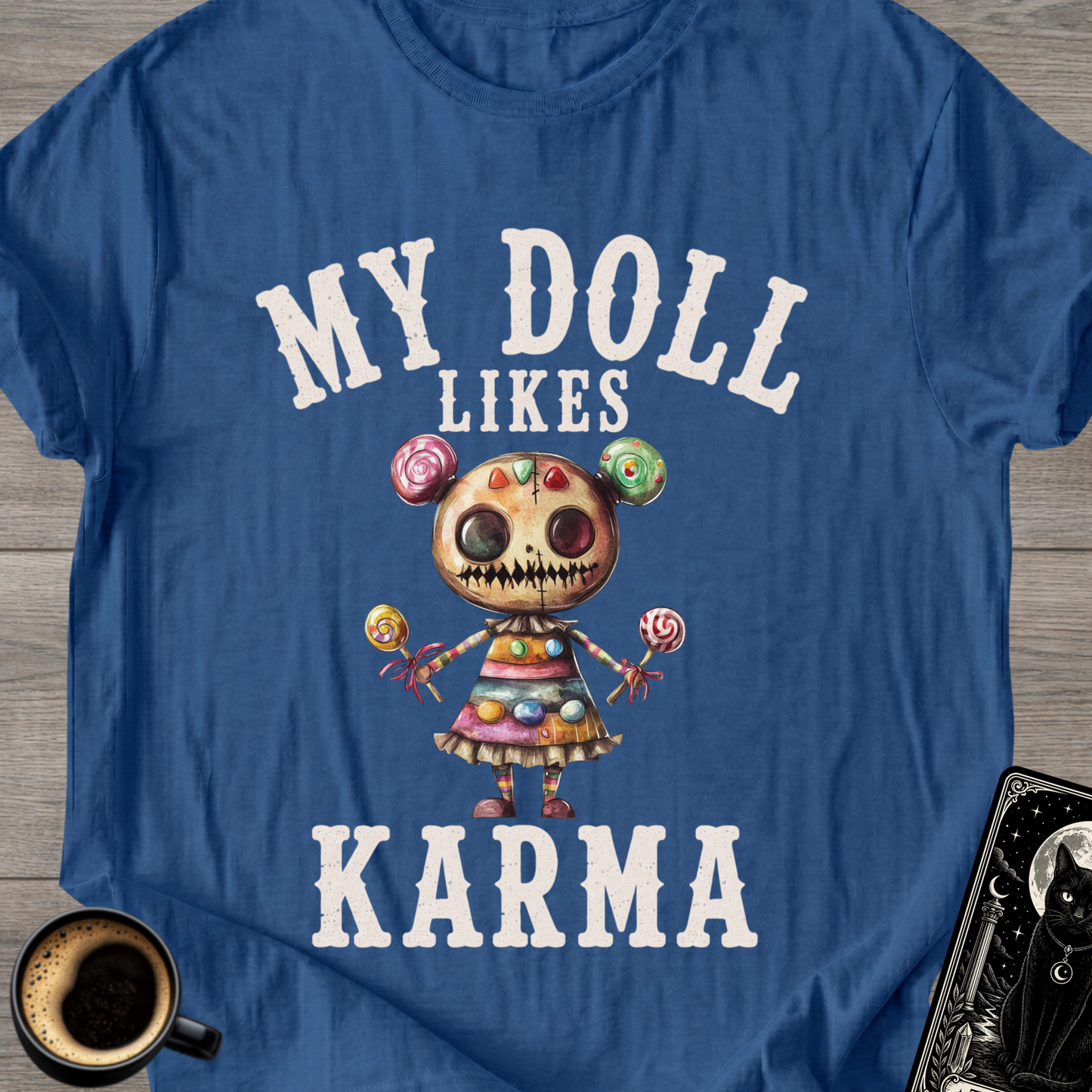 My Doll Likes Karma T-Shirt