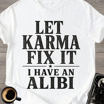 I Have an Alibi Funny T-Shirt