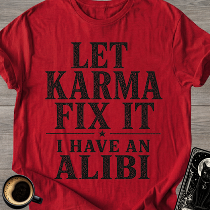 I Have an Alibi Funny T-Shirt