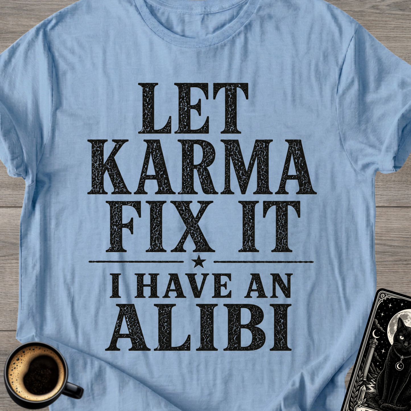 I Have an Alibi Funny T-Shirt