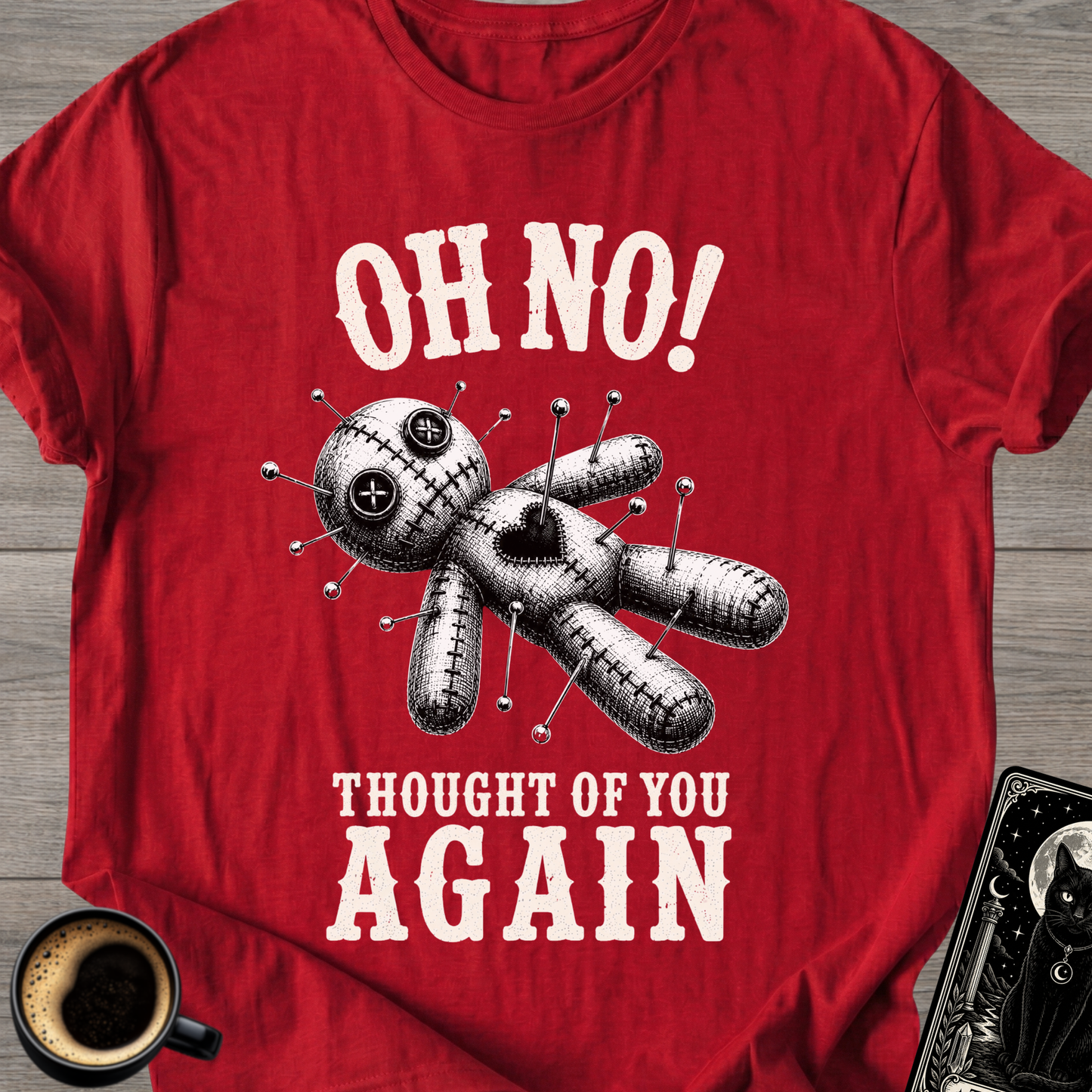 Oh No! Thought of You Again T-Shirt