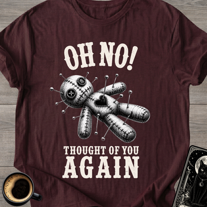 Oh No! Thought of You Again T-Shirt