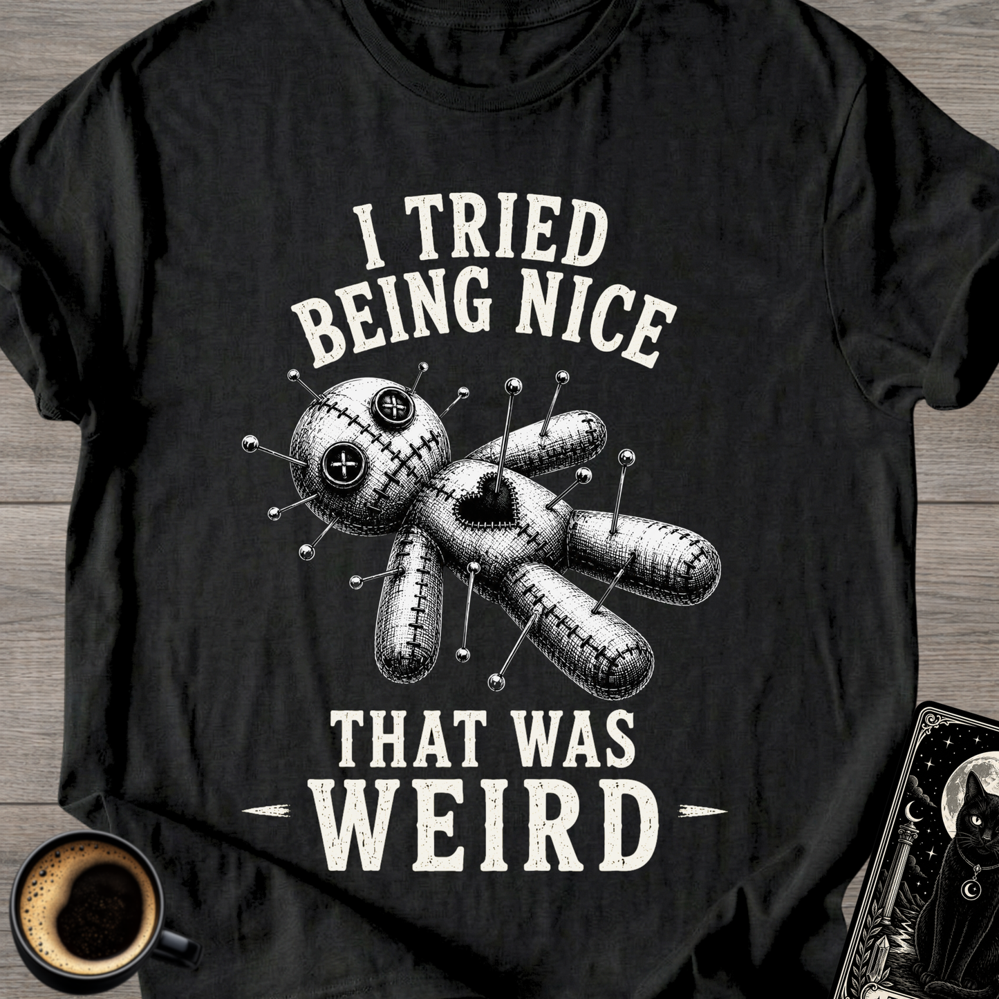 I Tried Being Nice Voodoo Doll T-Shirt