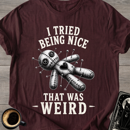 I Tried Being Nice Voodoo Doll T-Shirt