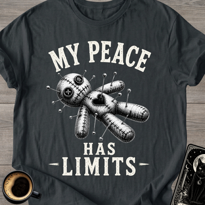 My Peace Has Limits Voodoo T-Shirt