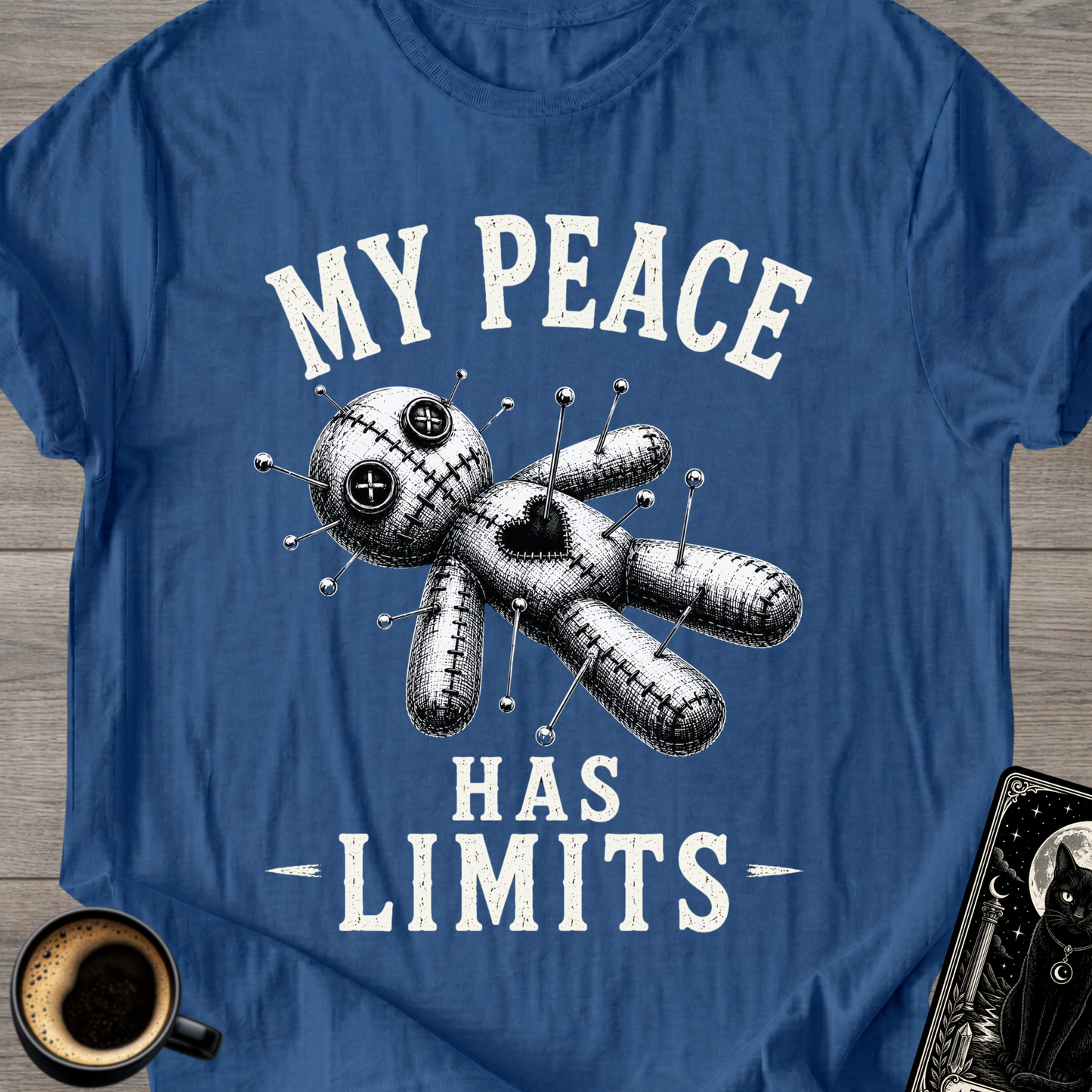 My Peace Has Limits Voodoo T-Shirt