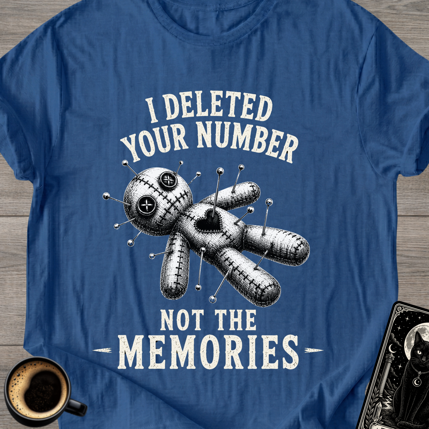 I Deleted Your Number Voodoo T-Shirt