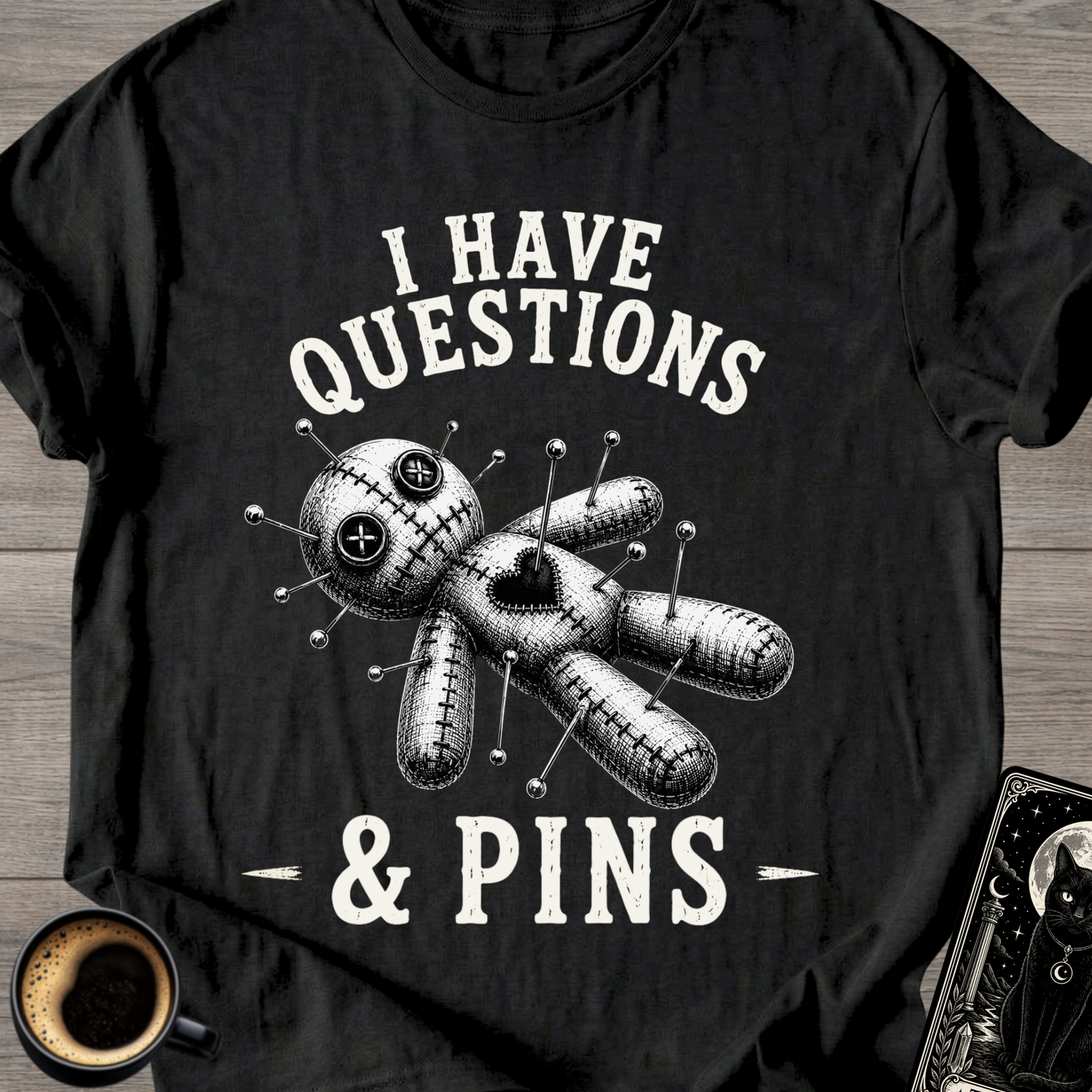 I Have Questions & Pins T-Shirt