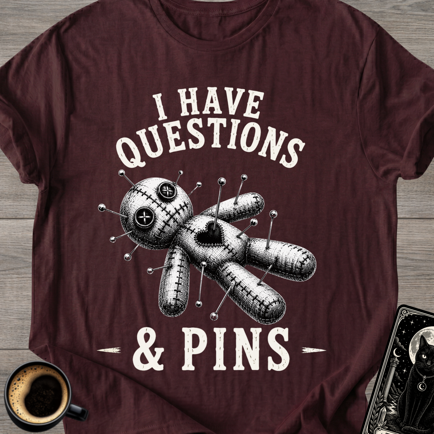 I Have Questions & Pins T-Shirt