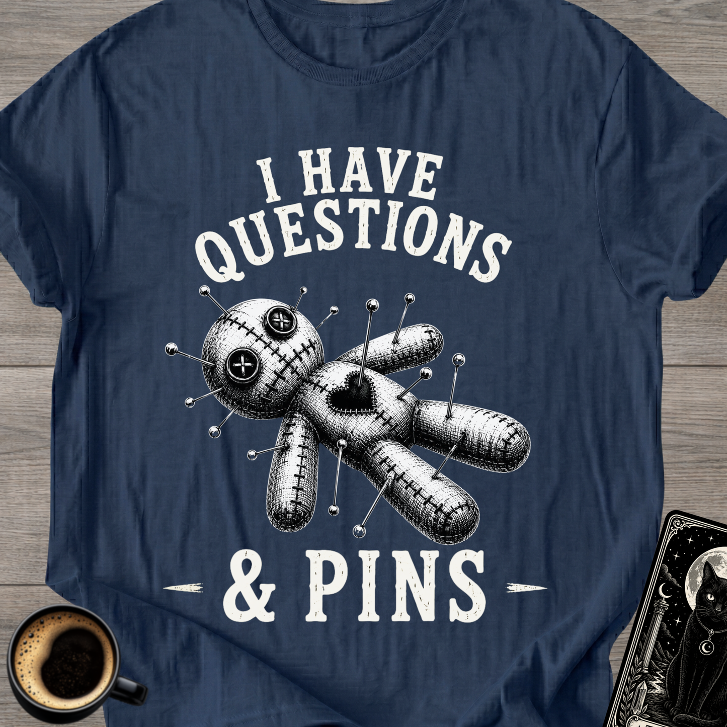 I Have Questions & Pins T-Shirt