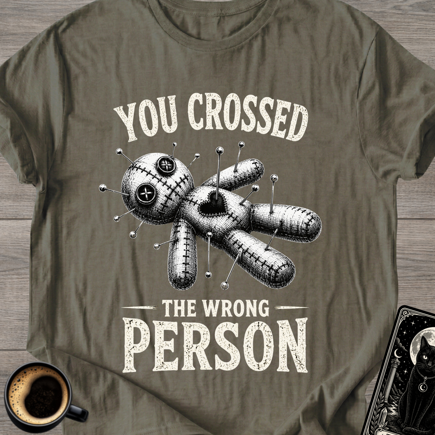 Crossed The Wrong Person T-Shirt