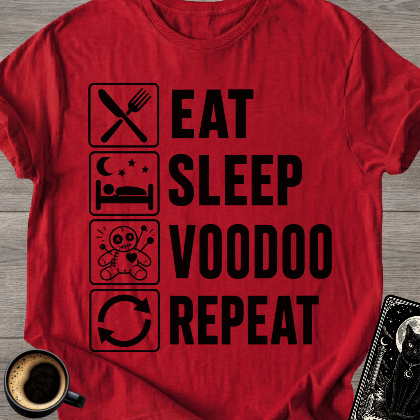 Eat . Sleep . Voodoo . Repeat T-Shirt