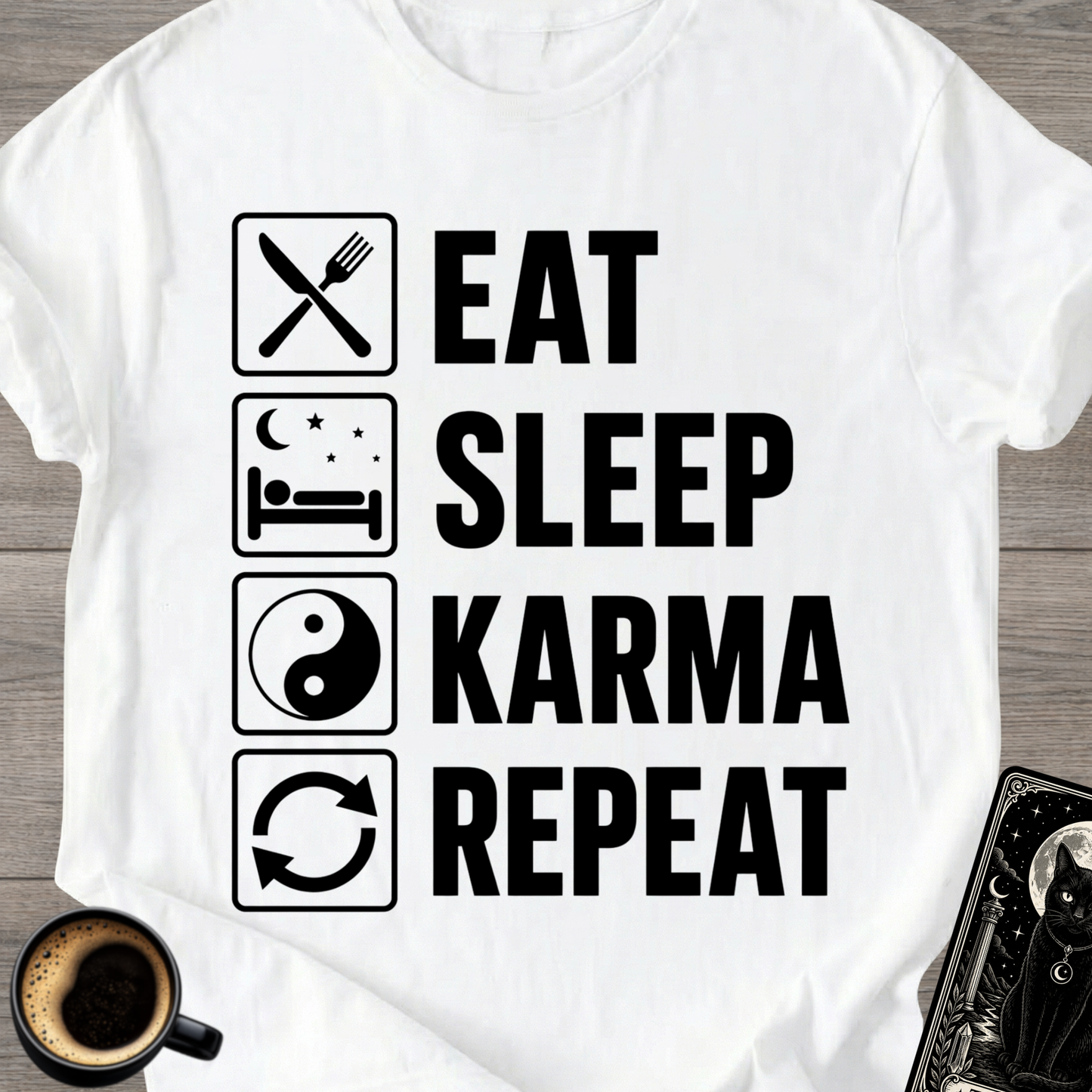 Eat Sleep Karma Repeat - T-Shirt