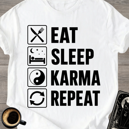 Eat Sleep Karma Repeat - T-Shirt