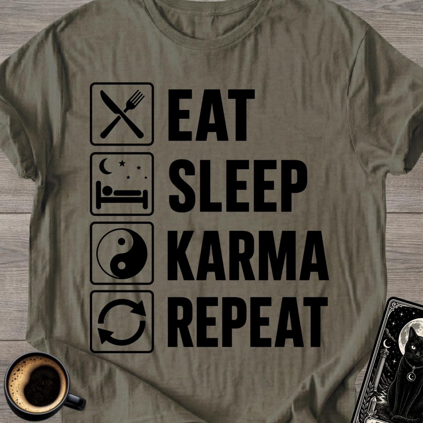 Eat Sleep Karma Repeat - T-Shirt