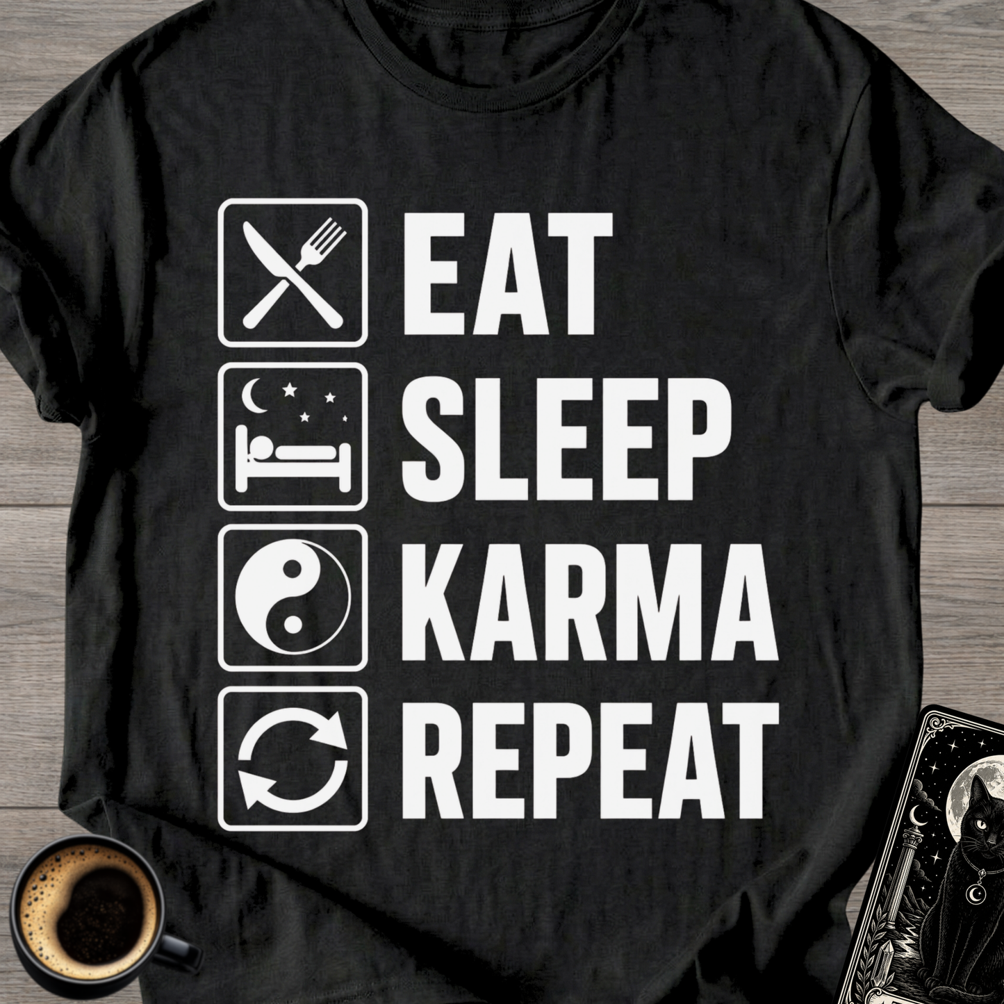 Eat . Sleep . Karma . Repeat T‑Shirt