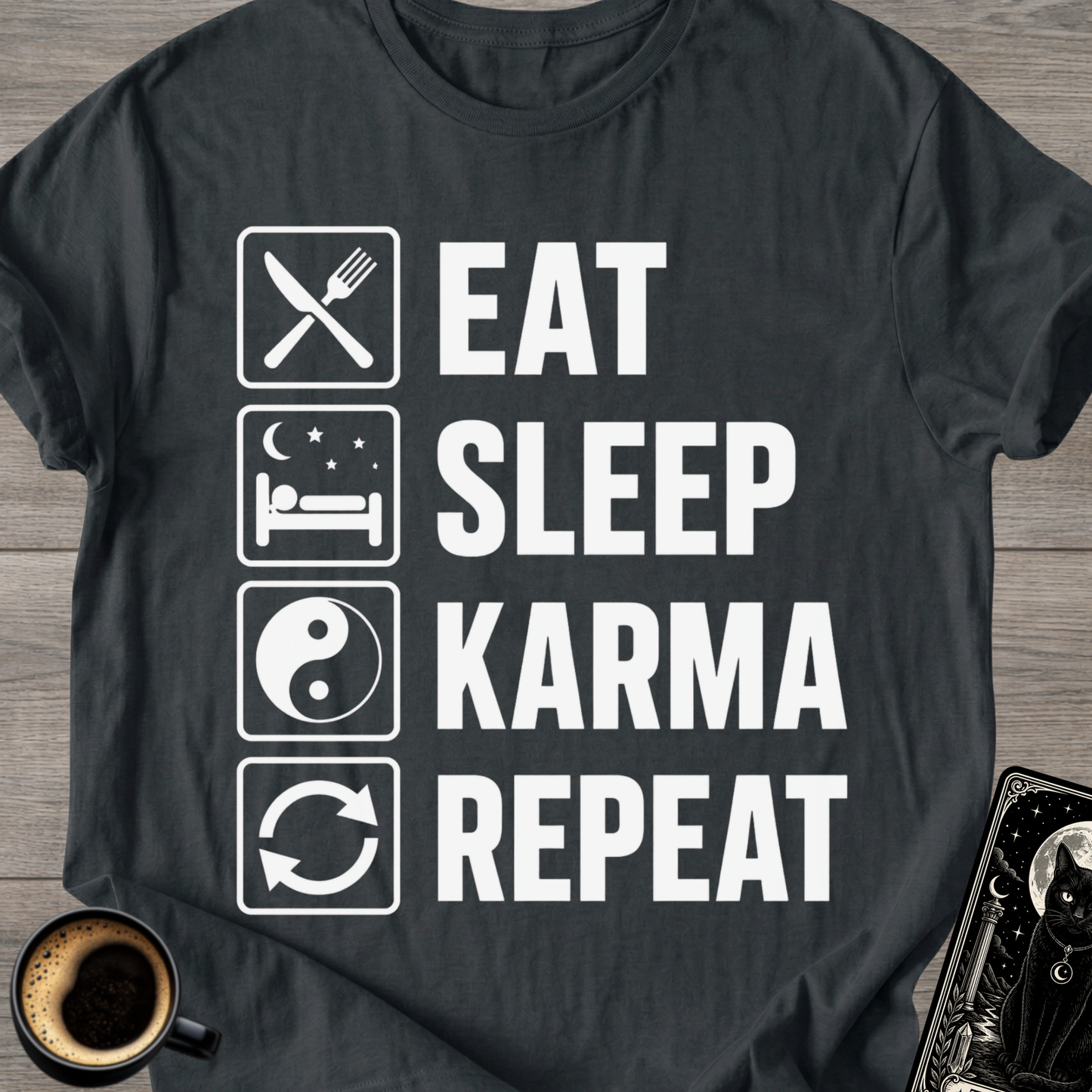 Eat . Sleep . Karma . Repeat T‑Shirt