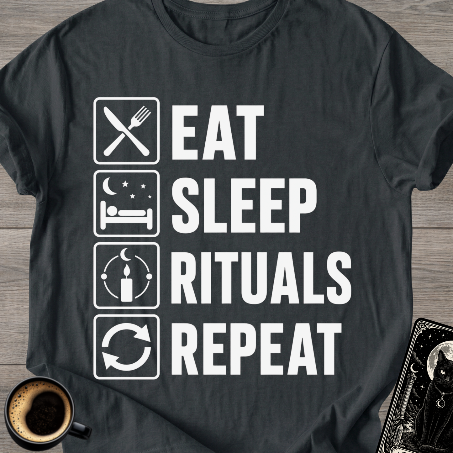 Eat . Sleep . Rituals . Repeat T-Shirt