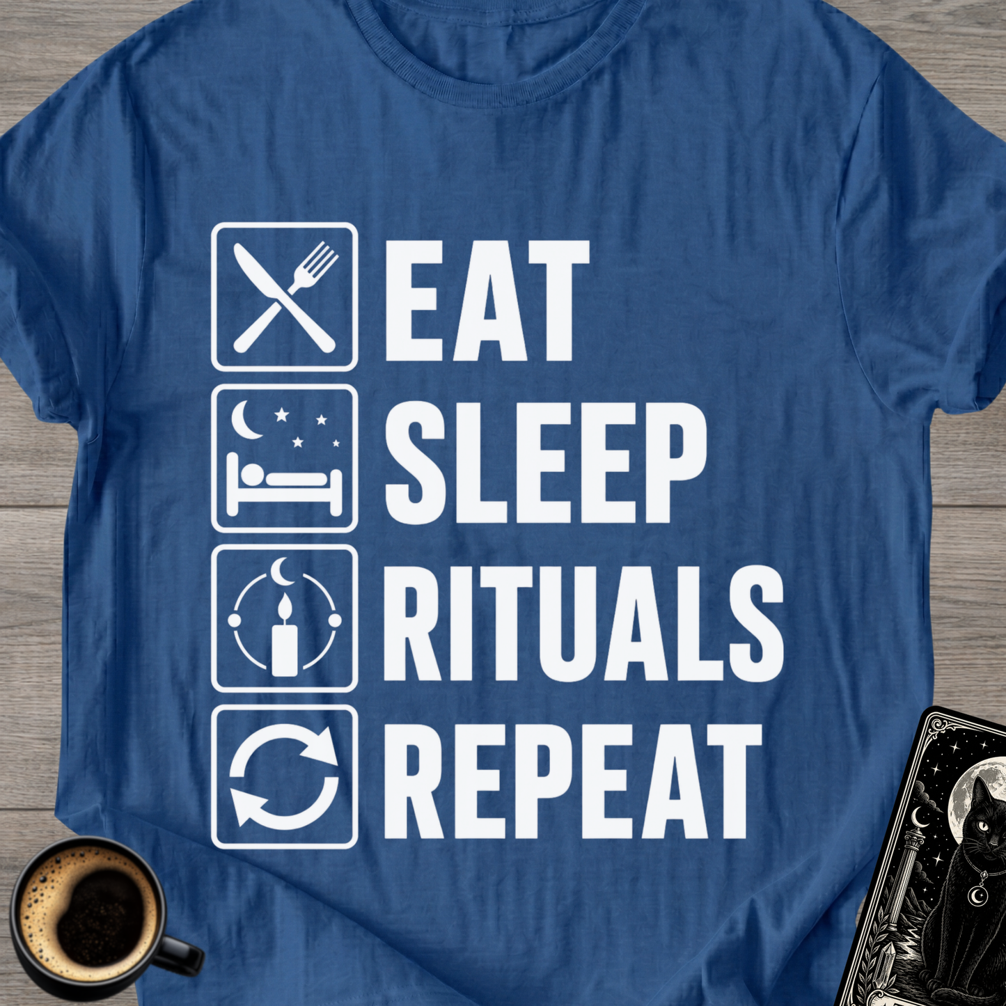Eat . Sleep . Rituals . Repeat T-Shirt