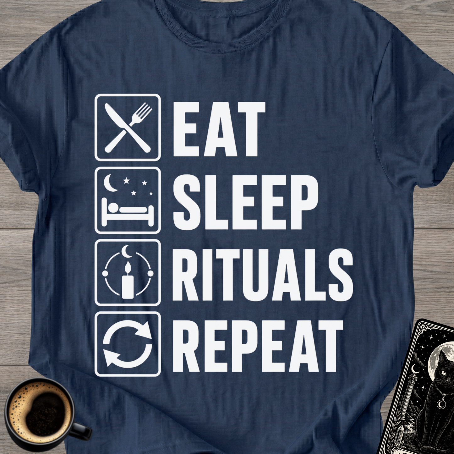 Eat . Sleep . Rituals . Repeat T-Shirt