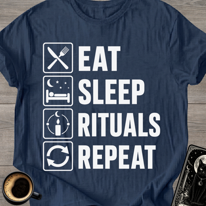 Eat . Sleep . Rituals . Repeat T-Shirt