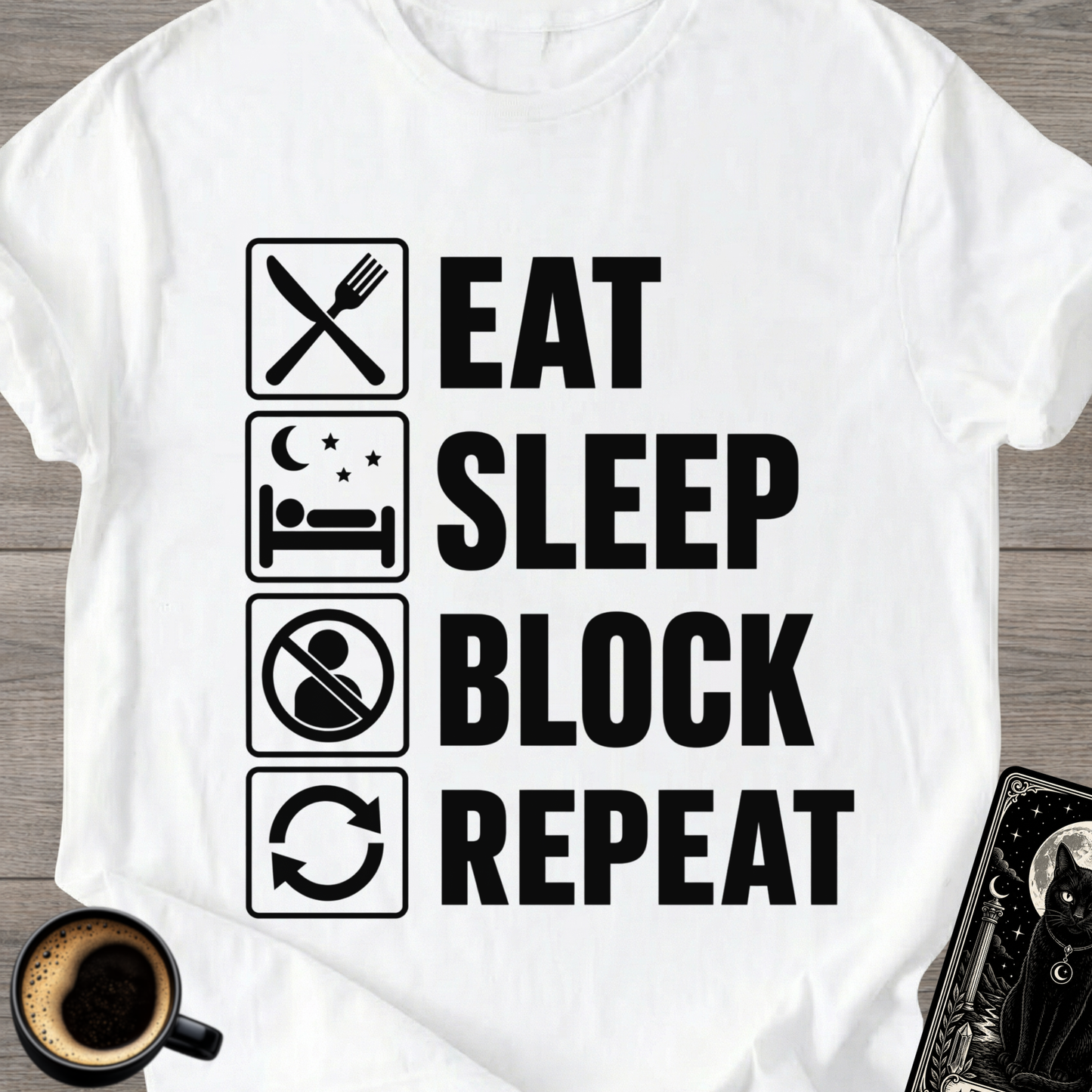 Eat . Sleep . Block . Repeat T-Shirt