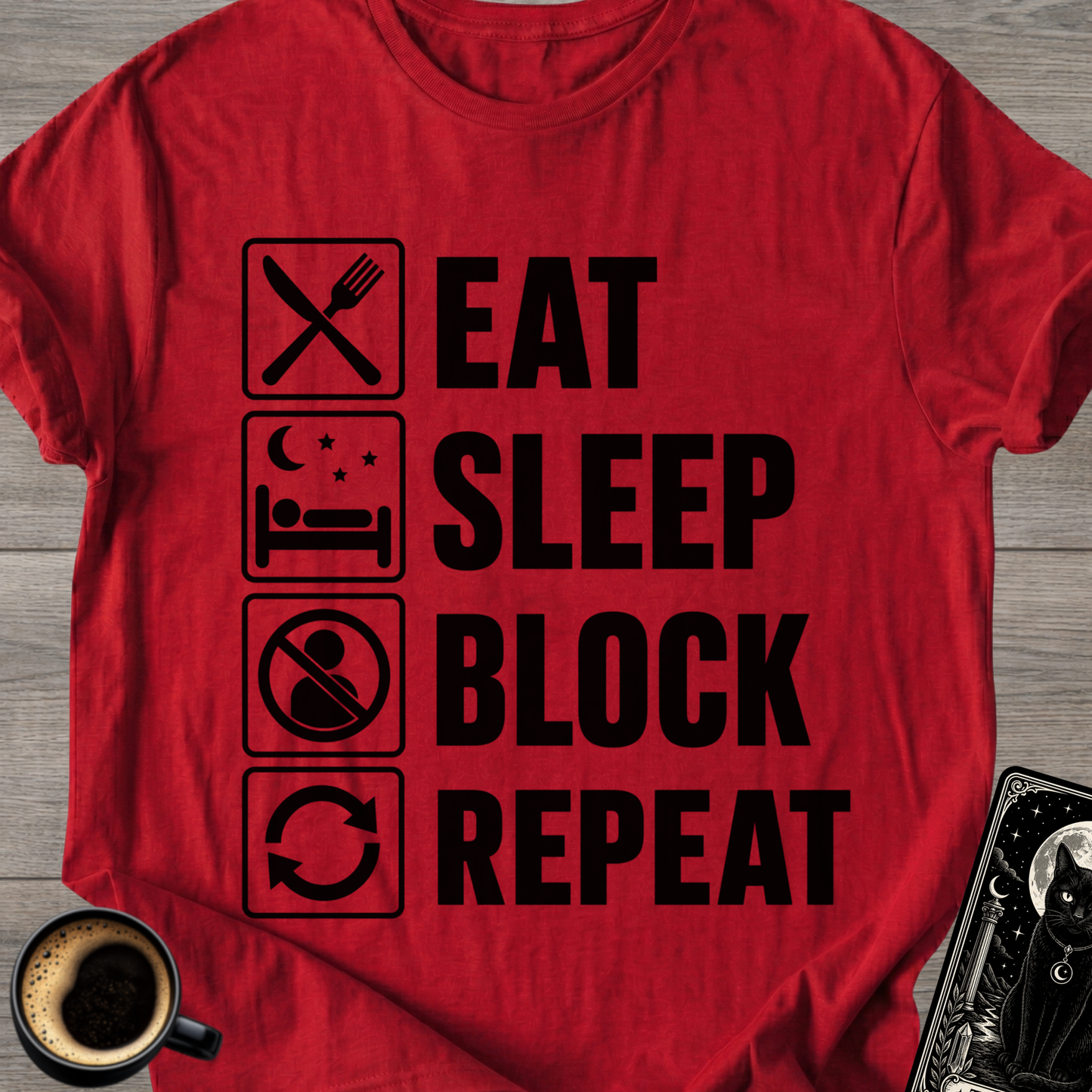 Eat . Sleep . Block . Repeat T-Shirt