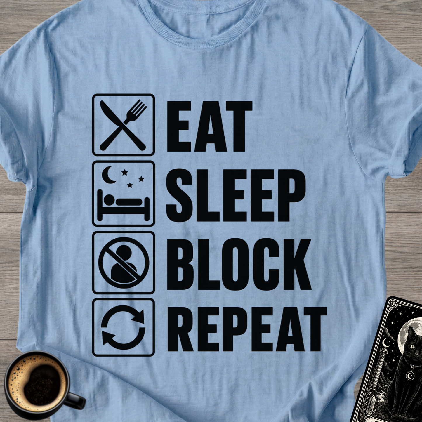 Eat . Sleep . Block . Repeat T-Shirt