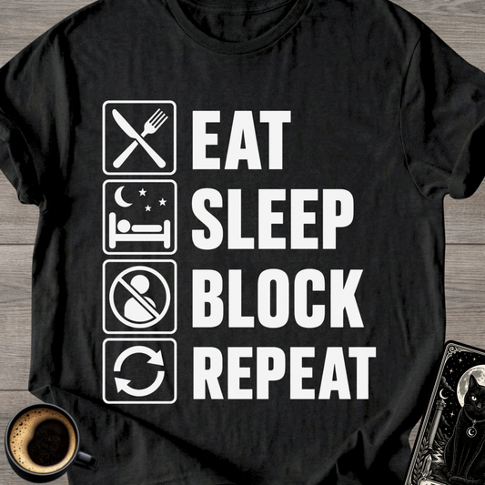 Eat Sleep Block Repeat - T-Shirt