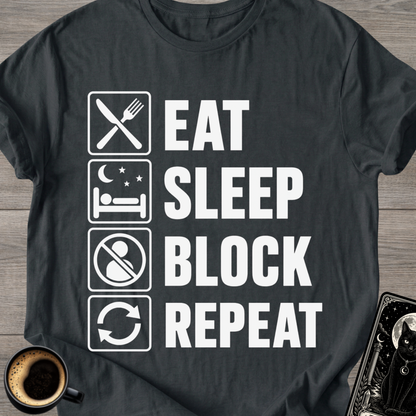 Eat Sleep Block Repeat - T-Shirt