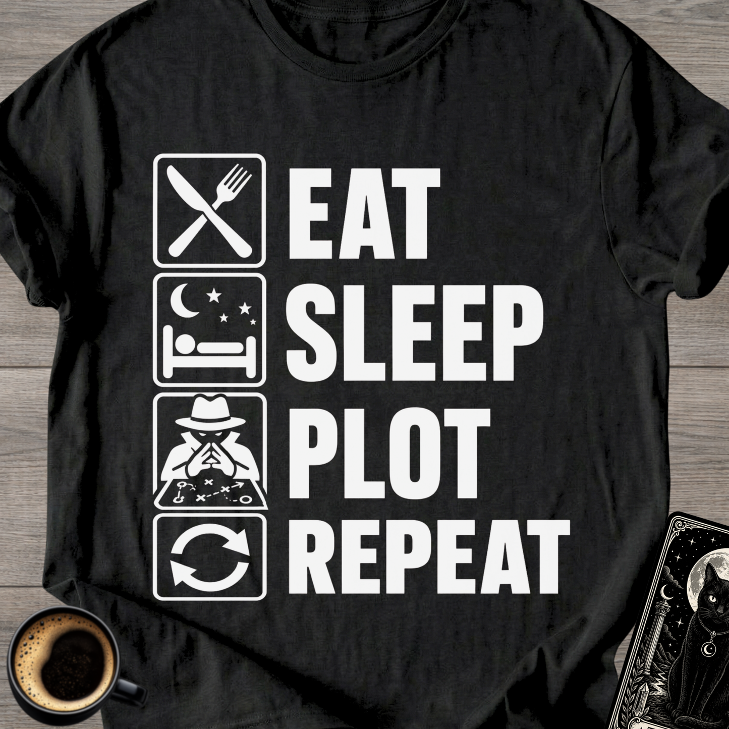 Eat . Sleep . Plot . Repeat T-Shirt