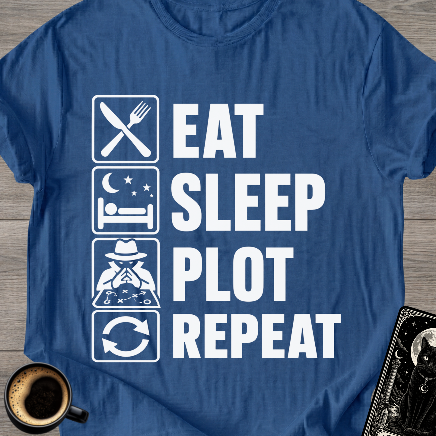 Eat . Sleep . Plot . Repeat T-Shirt