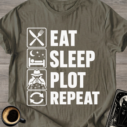 Eat . Sleep . Plot . Repeat T-Shirt