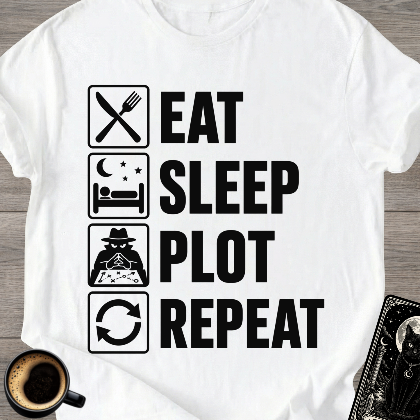 Eat Sleep Plot Repeat - T‑Shirt