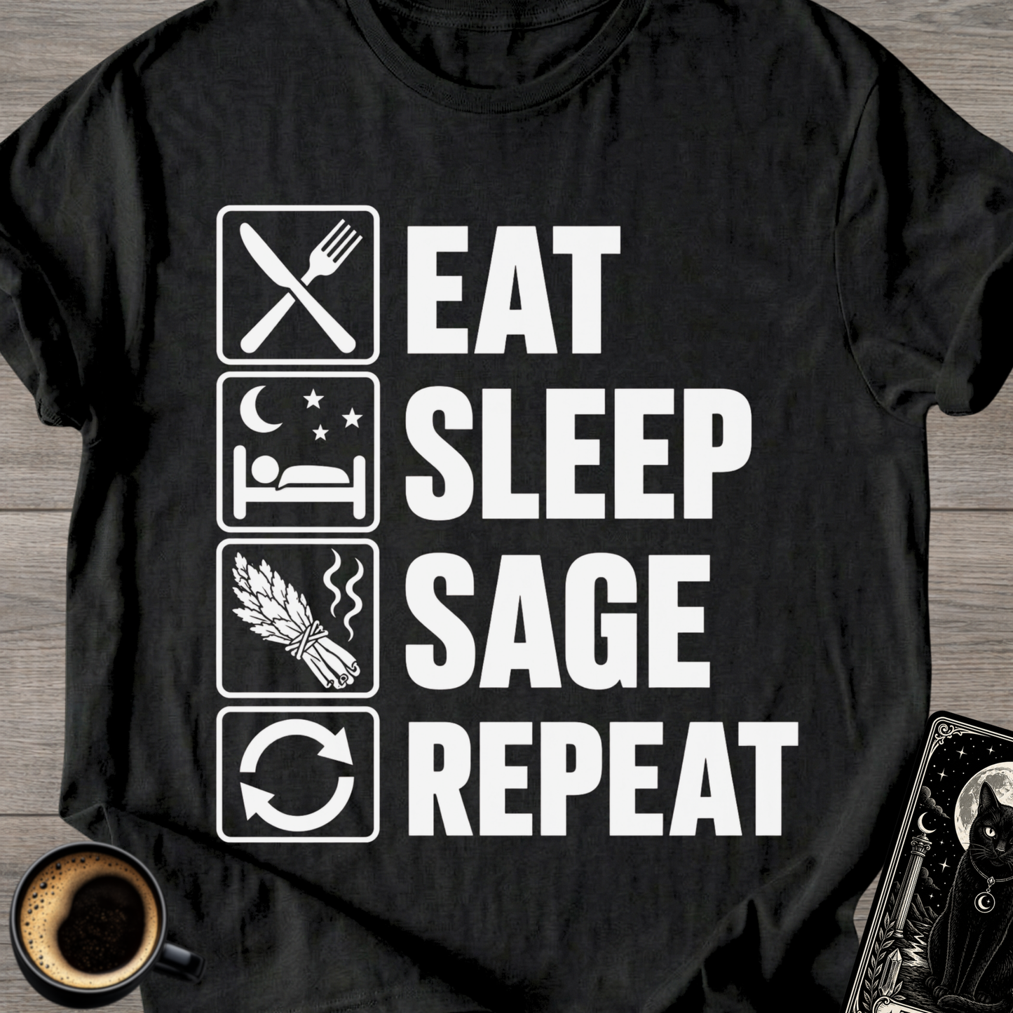 Eat . Sleep . Sage . Repeat T-Shirt