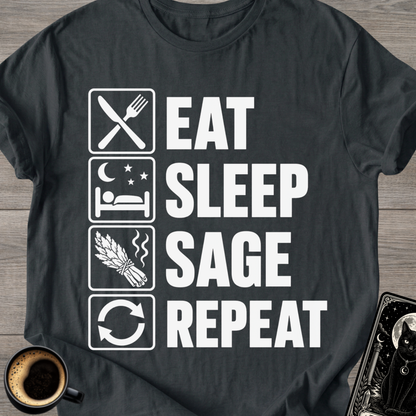 Eat . Sleep . Sage . Repeat T-Shirt