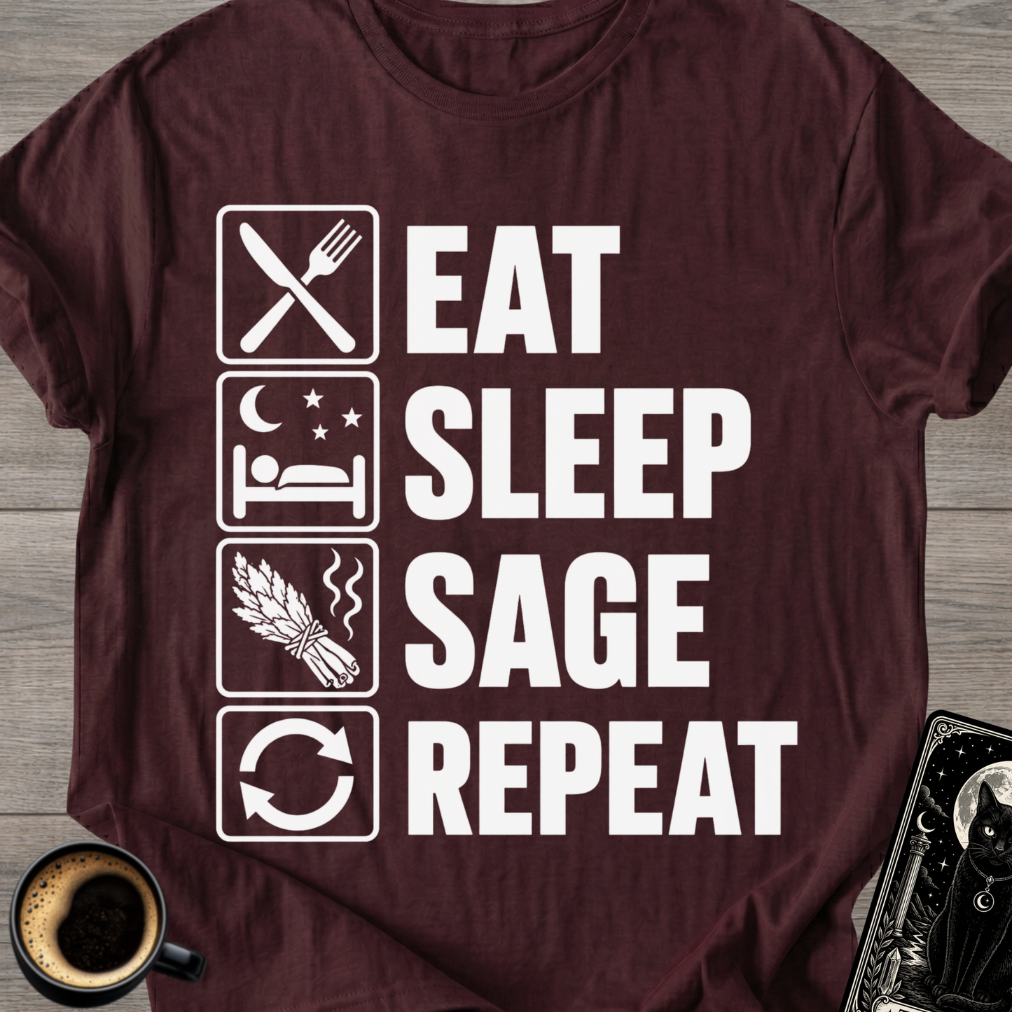 Eat . Sleep . Sage . Repeat T-Shirt