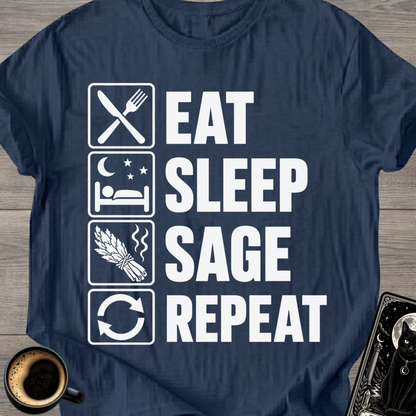 Eat . Sleep . Sage . Repeat T-Shirt