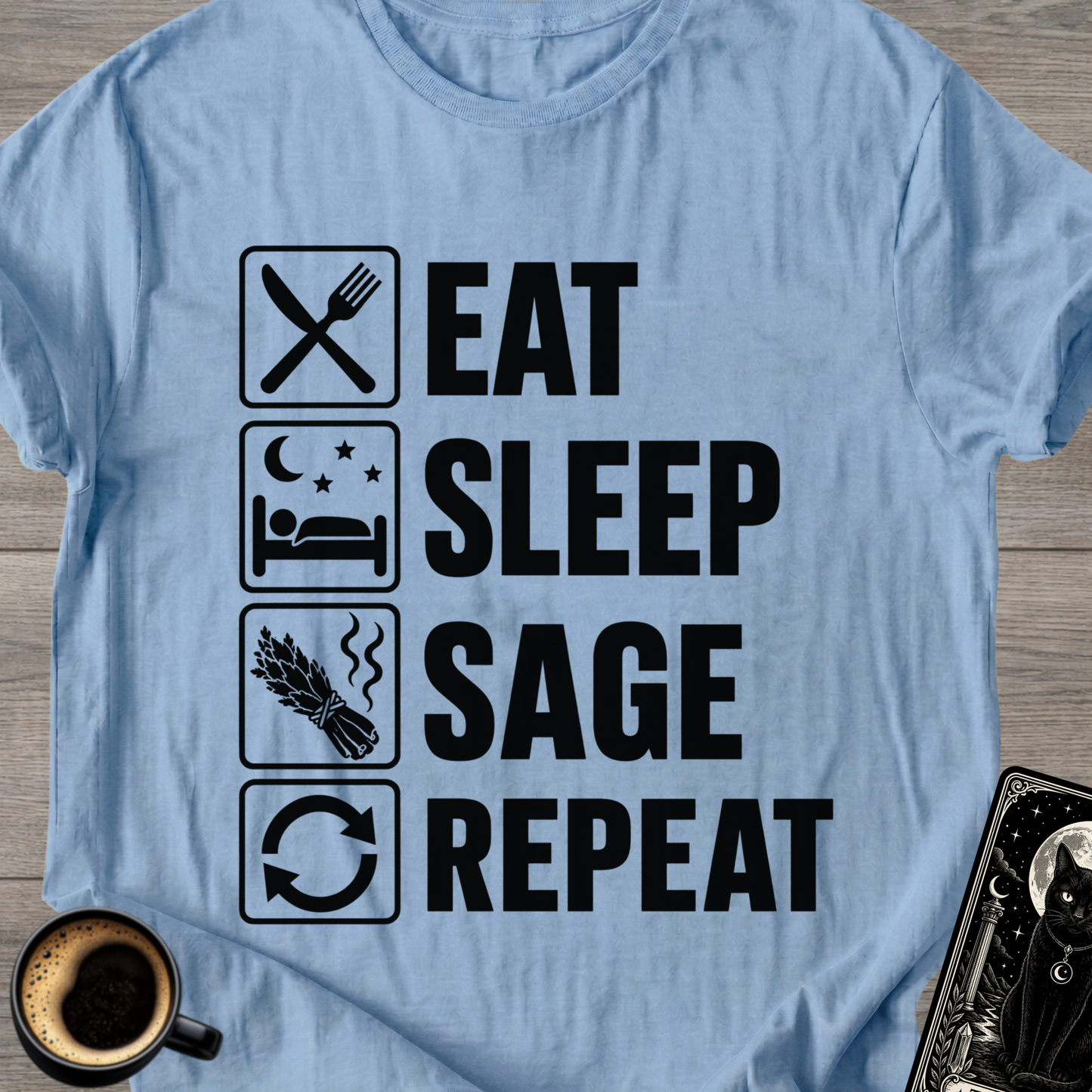 Eat Sleep Sage Repeat - T-Shirt