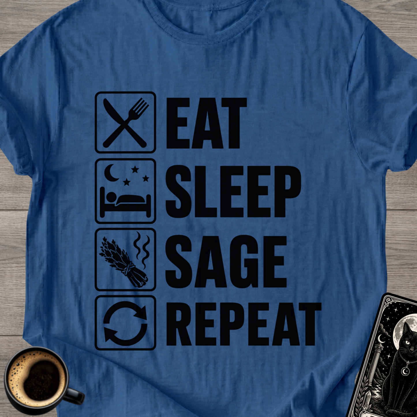 Eat Sleep Sage Repeat - T-Shirt