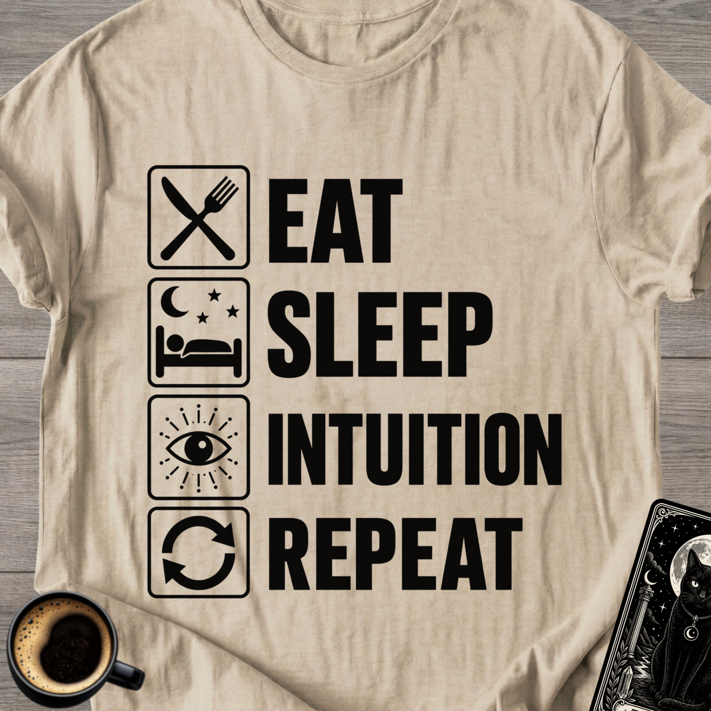 Eat Sleep Intuition Repeat - T-Shirt