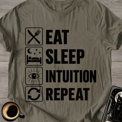 Eat Sleep Intuition Repeat - T-Shirt