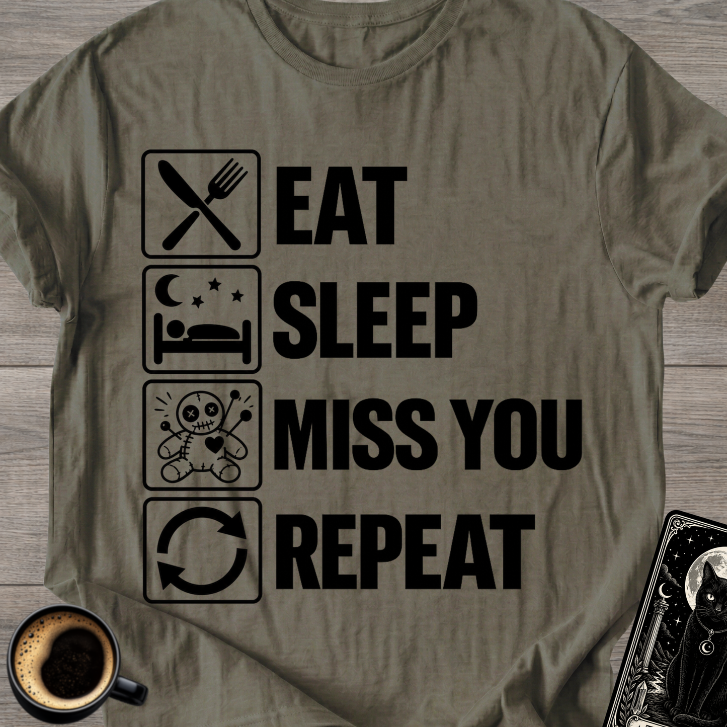 Eat . Sleep . Miss . You . Repeat T-Shirt