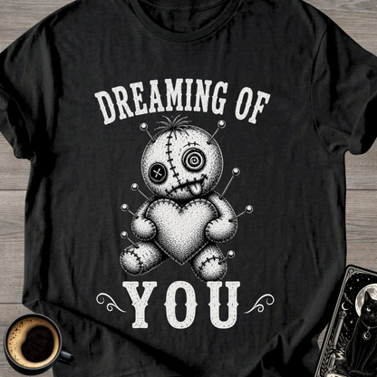 Dreaming of You Voodoo Doll T-Shirt