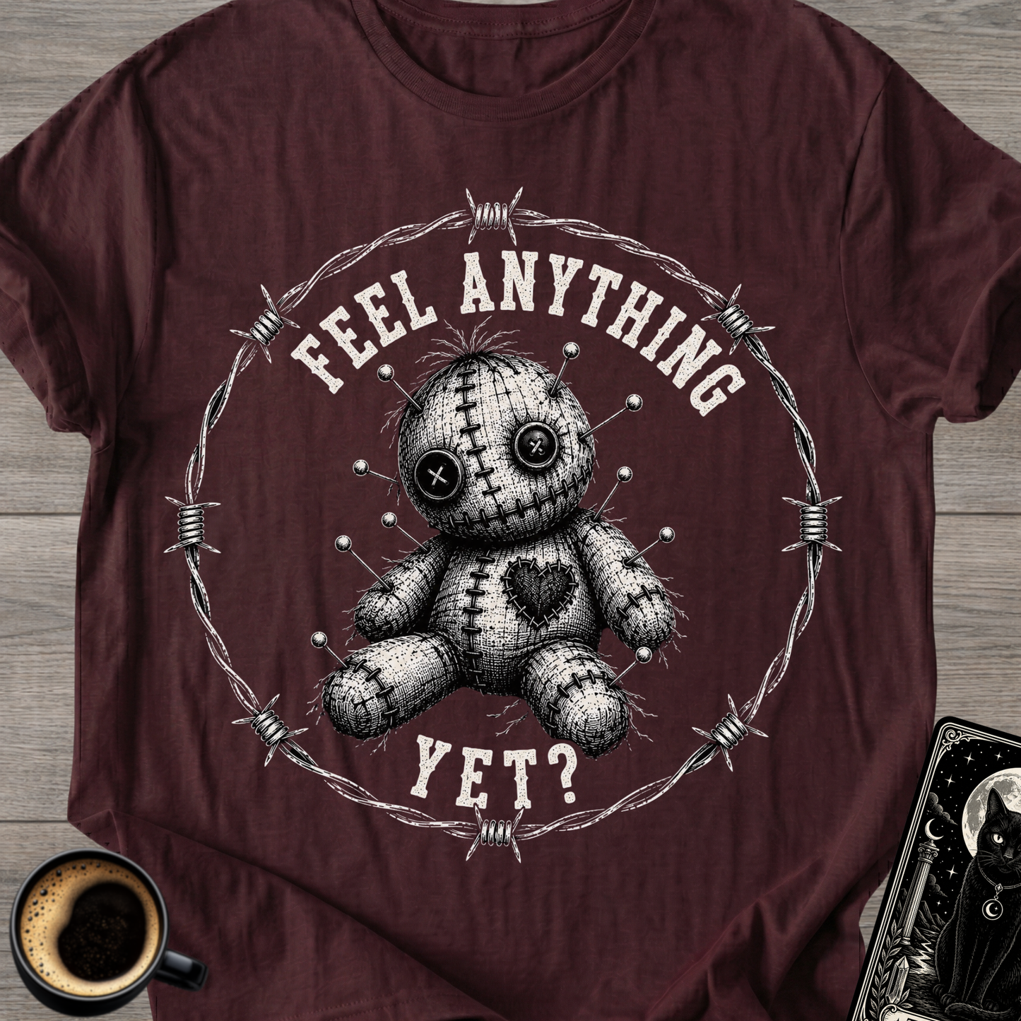 Feel Anything Yet? T-Shirt