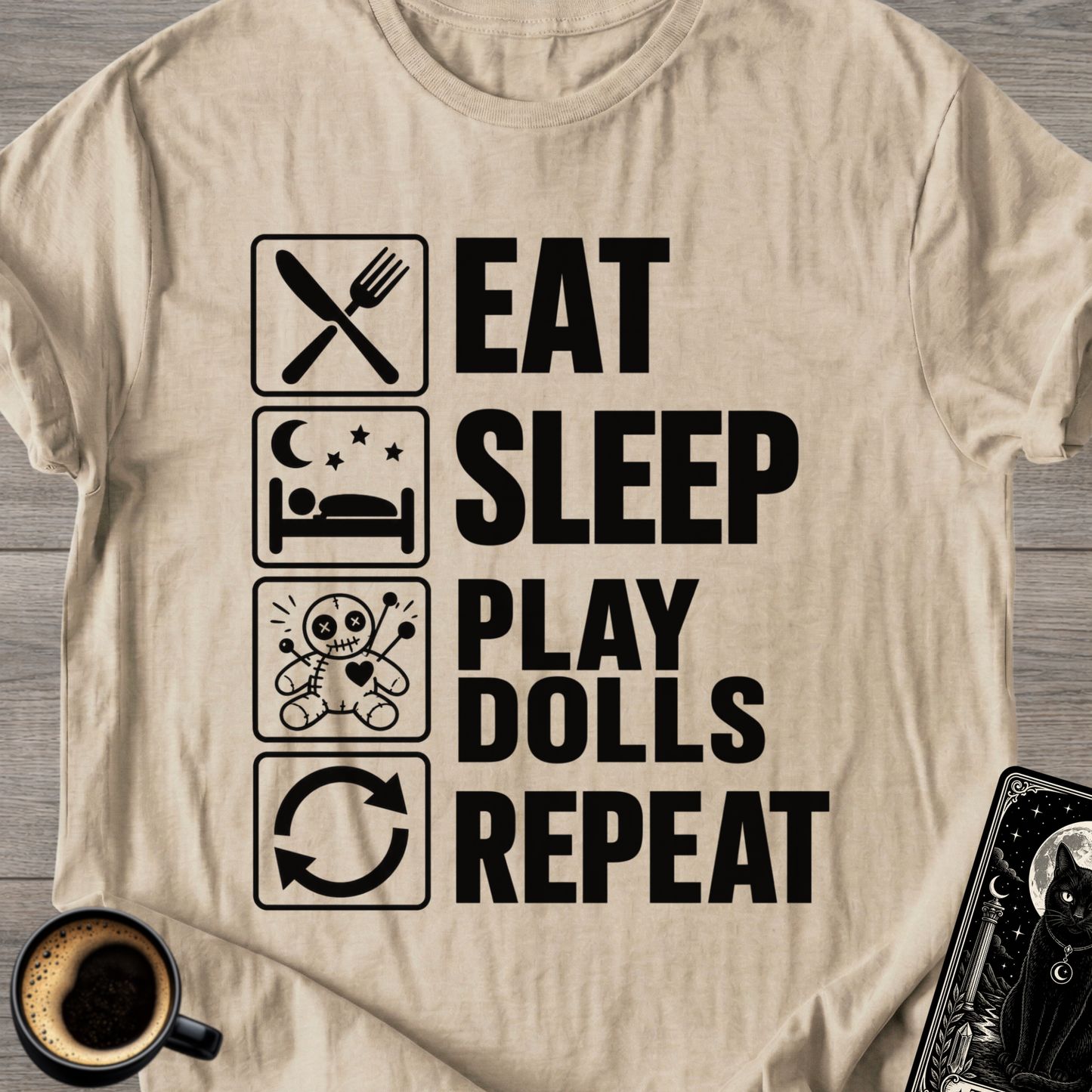 Eat . Sleep . Play Dolls . Repeat T-Shirt