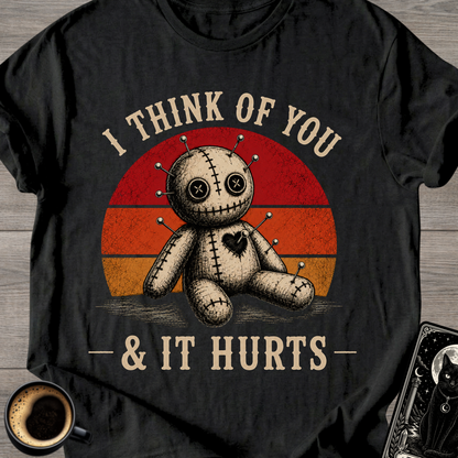 I Think of You & It Hurts Voodoo Doll T-Shirt